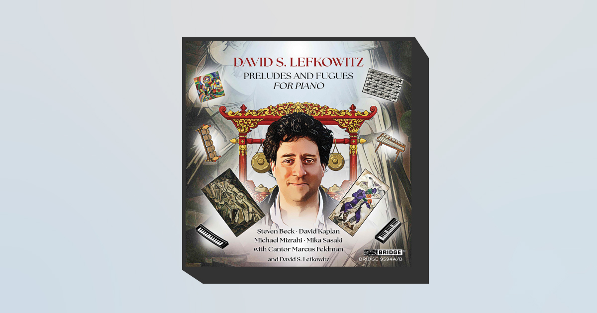 REVIEW | ‘Preludes and Fugues for Piano’ by David S. Lefkowitz